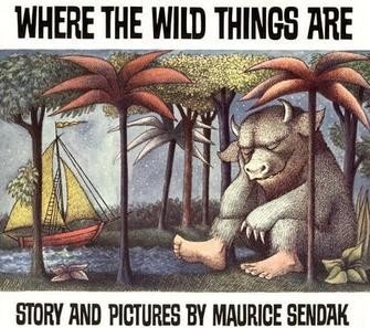 Book cover with the title Where the Wild Things Are in black capitals above a picture of a horned, furry wild thing dozing beside a small sailboat among tall trees, with Story and Pictures by Maurice Sendak below.