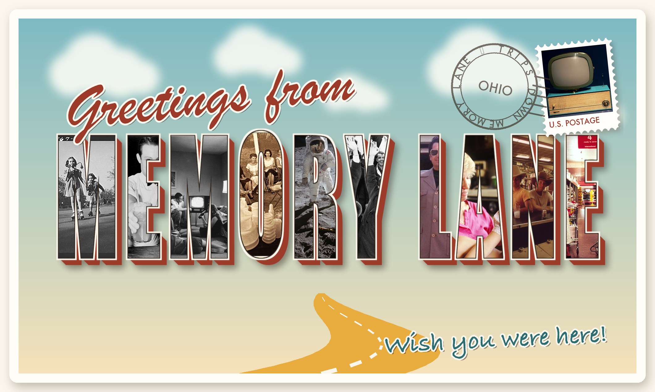A vintage-style large-letter postcard reading “Greetings from Memory Lane.” Each tall block letter of MEMORY LANE is filled with a photo from a different decade: sisters roller-skating in 1942, a soda jerk, a family around the TV in 1958, a Tupperware party, Buzz Aldrin on the Moon in 1969, the Beatles arriving in 1964, a man in a 1976 leisure suit, a mother and daughter in 1980, teenagers at a 1972 drugstore counter, and shoppers in a 1989 supermarket. A stamp shows a 1958 Philco Predicta TV, a postmark reads Ohio, and a gold road winds toward the words “Wish you were here!”